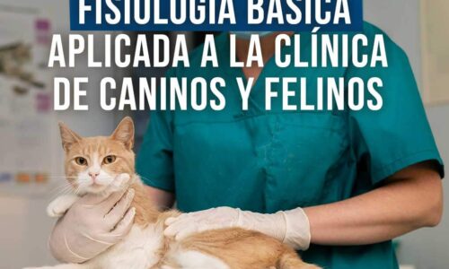 Curso fisiología básica aplicada a la clínica de caninos y felinos